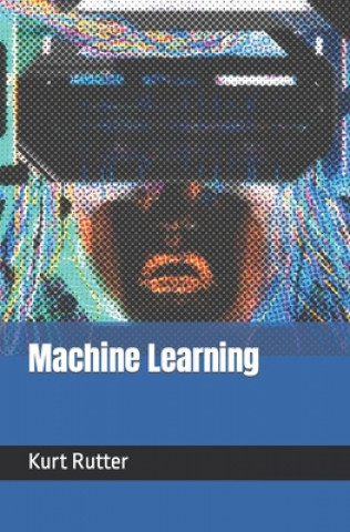 Knjiga Machine Learning Kurt Rutter