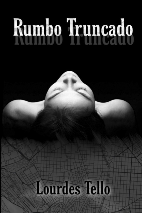 Knjiga Rumbo truncado Lourdes Tello