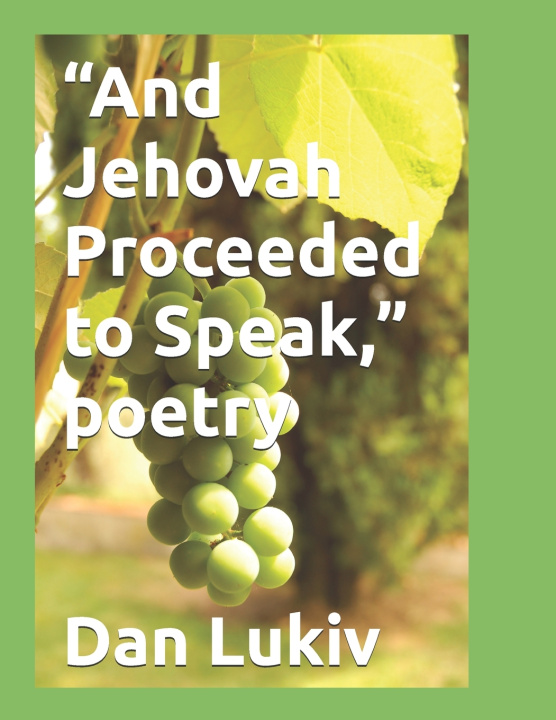 Knjiga And Jehovah Proceeded to Speak, poetry Dan Lukiv
