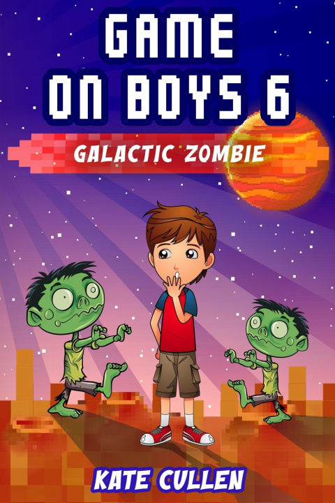 Book Game on Boys 6: Galactic Zombie Kate Cullen