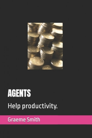 Book Agents: Help productivity. Graeme Smith