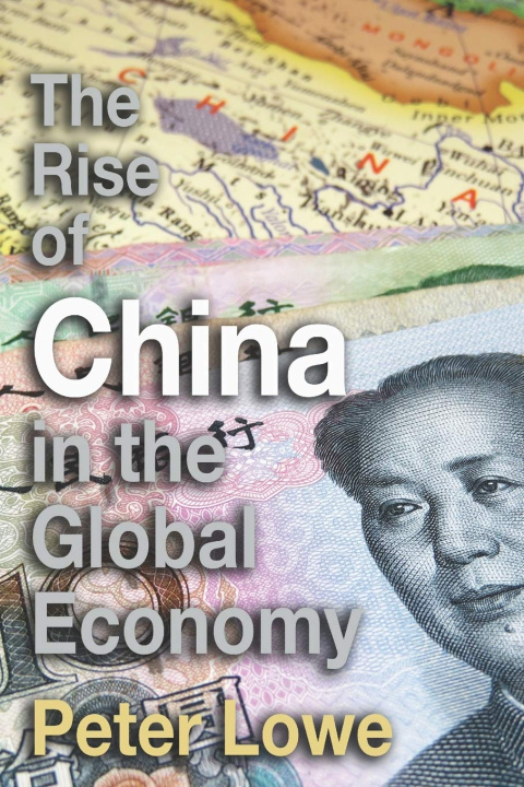 Kniha The Rise of China in the Global Economy Peter Lowe