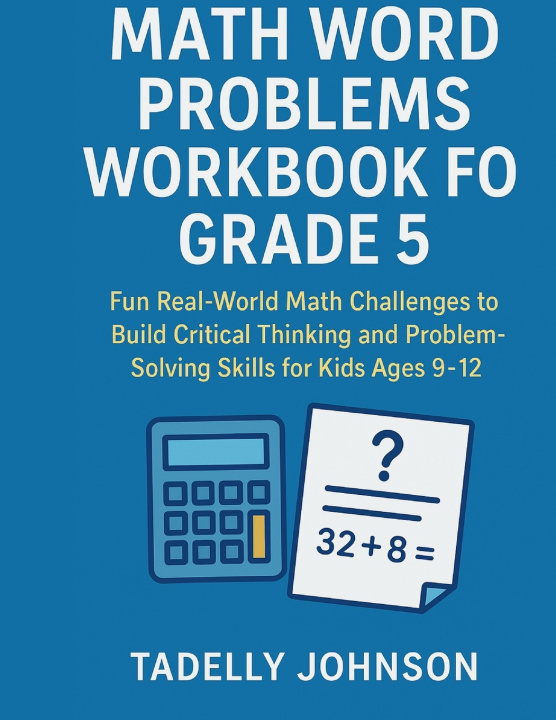 Knjiga Math Word Problems Grade 5: Grade 5 Math Word Problems Tadelly Johnson