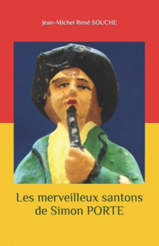 Книга Les merveilleux santons de Simon PORTE Jean-Michel René Souche