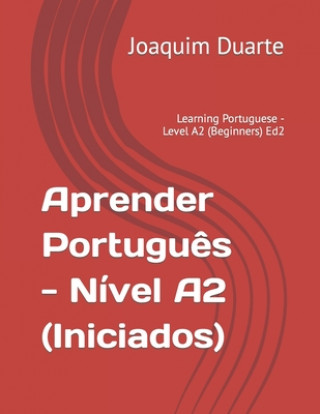 Book Aprender Portugu?s - Nível A2 (Iniciados): Learning Portuguese - Level A2 (Beginners) Ed2 Joaquim Alberto Marques Duarte