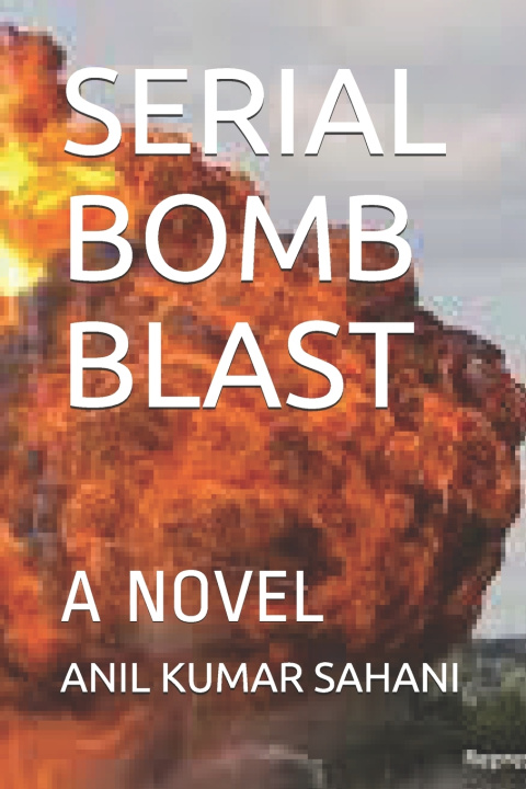 Knjiga Serial Bomb Blast Anil Kumar Sahani