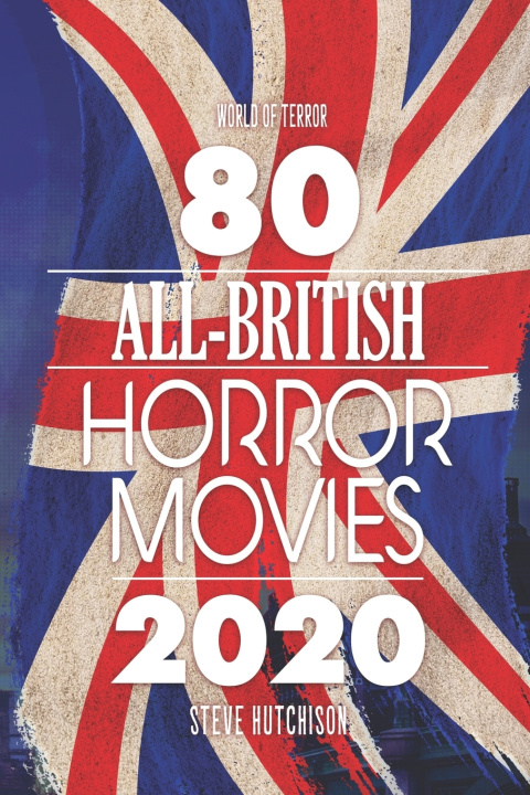 Knjiga 80 All-British Horror Movies Steve Hutchison