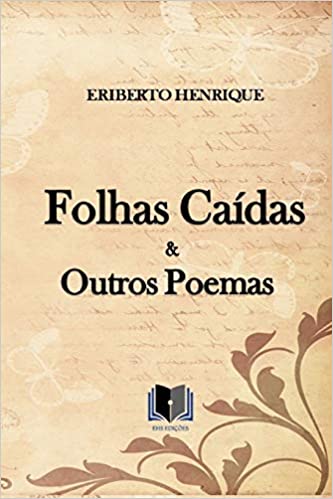 Kniha Folhas Caídas & Outros Poemas Eriberto Henrique