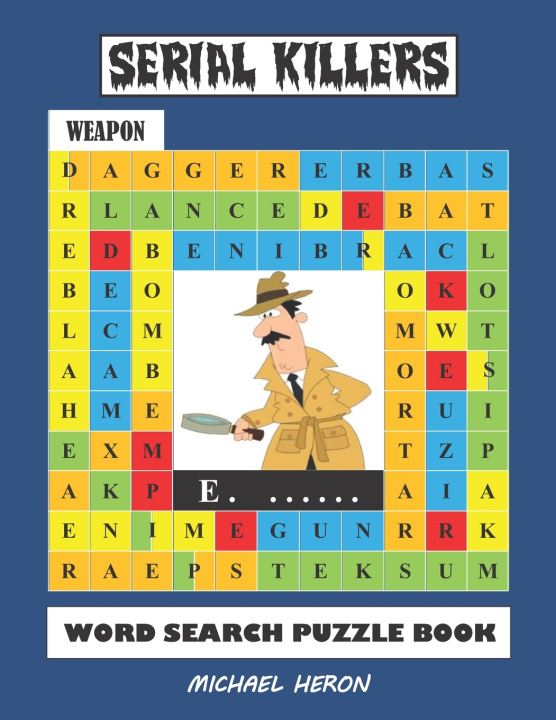 Boek SERIAL KILLERS Word Search Puzzle Book: Over 30 Unique Serial Killers Puzzles for Teens, Adults who Love The True Crime Genre Michael Heron