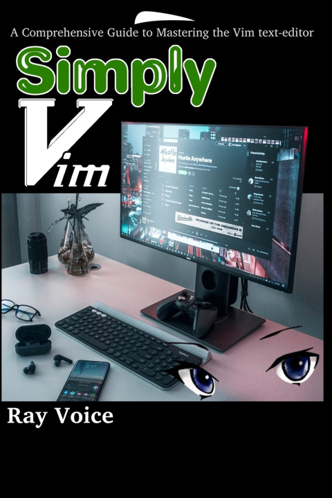 Boek Simply Vim: A Comprehensive Guide to Mastering the Vim text-editor Anna Voice