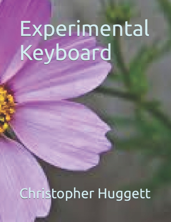 Knjiga Experimental Keyboard Christopher Huggett