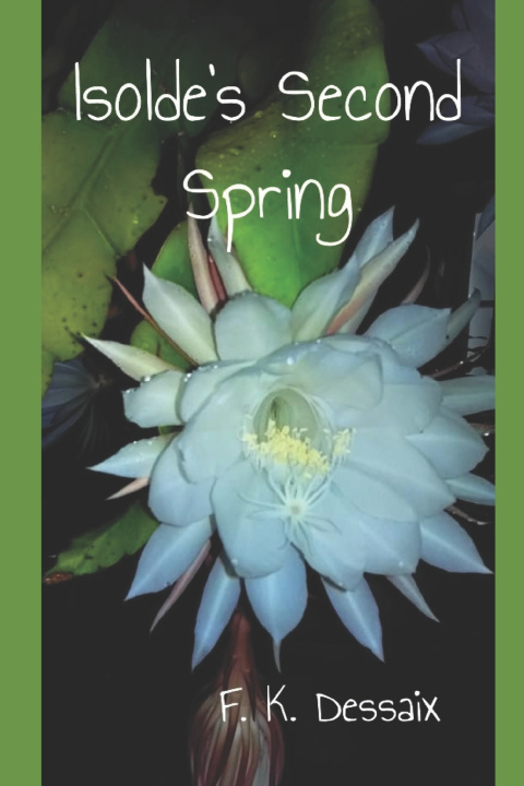 Knjiga Isolde's Second Spring F. K. Dessaix