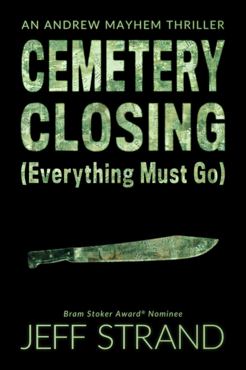 Knjiga Cemetery Closing (Everything Must Go) Jeff Strand