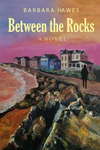 Knjiga Between the Rocks Barbara Hawes