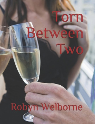 Knjiga Torn Between Two Robyn Welborne