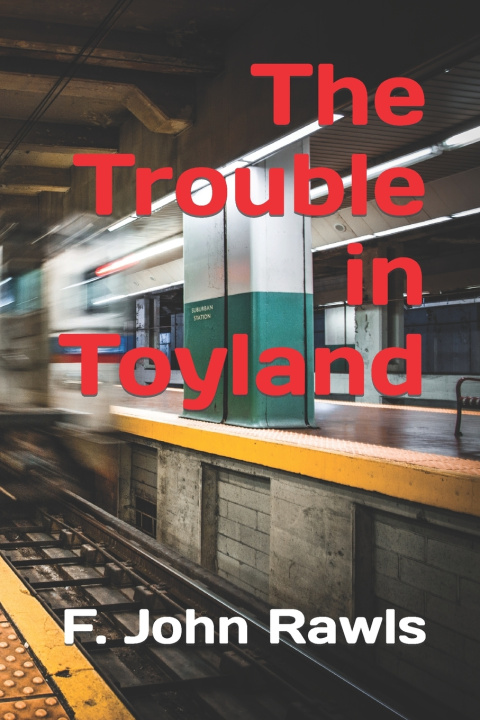 Knjiga The Trouble in Toyland F. John Rawls