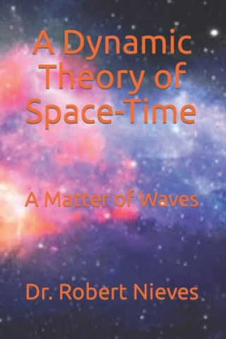 Libro Dynamic Theory of Space-Time Robert Nieves