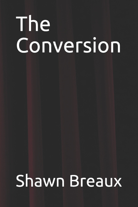 Knjiga The Conversion Shawn Breaux