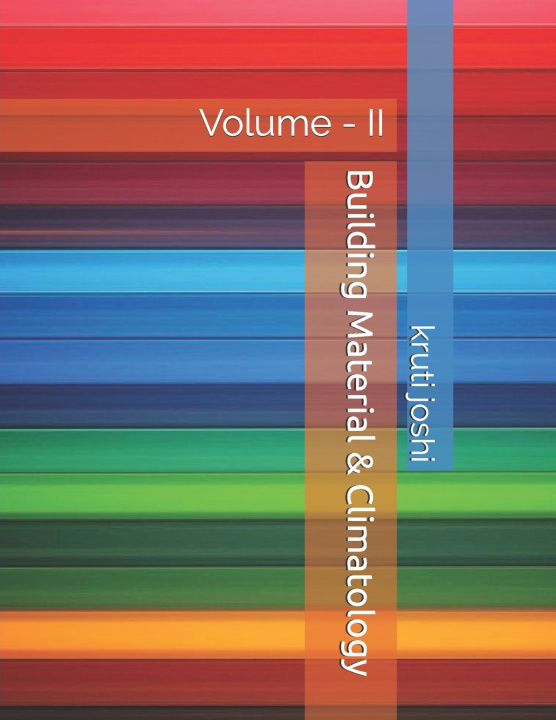 Knjiga Building Material & Climatology: Volume - II Kruti Joshi