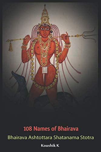 Könyv Hundred and Eight Names of Bhairava Koushik K