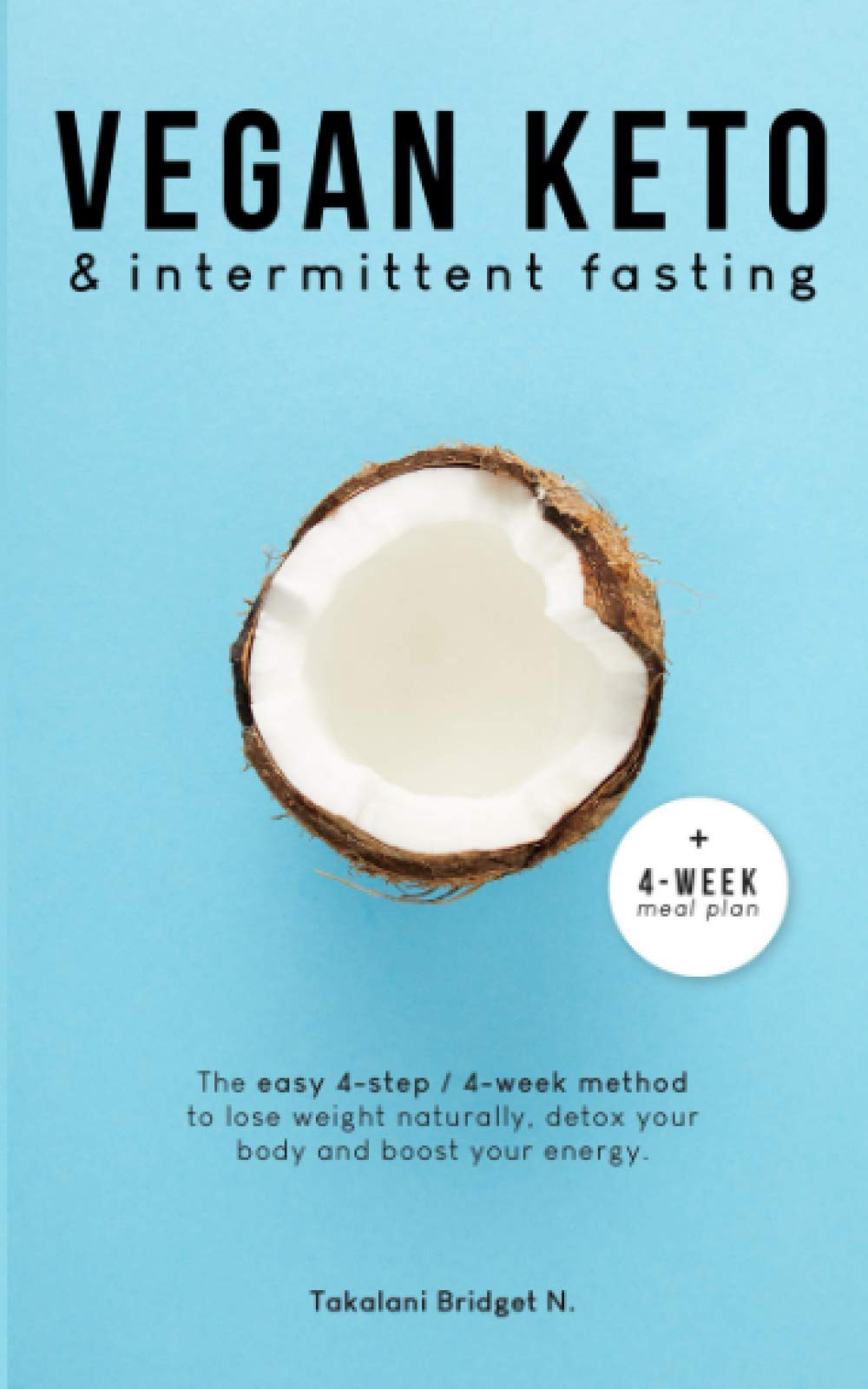 Könyv Vegan Keto & Intermittent Fasting Takalani Bridget N.