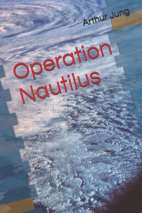 Knjiga Operation Nautilus Arthur John Jung