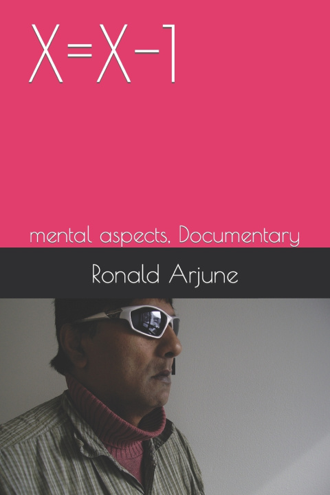 Boek X=x-1: mental aspects, Documentary Ronald Anthony Arjune