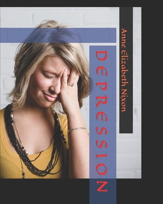 Knjiga Depression Anne Elizabeth Nixon
