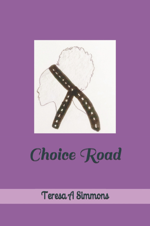 Knjiga Choice Road Teresa A. Simmons
