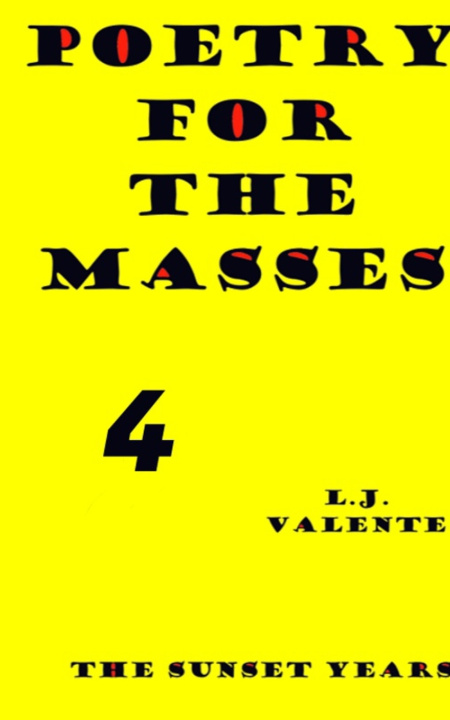 Knjiga Poetry For The Masses: The Sunset Years L. J. Valente