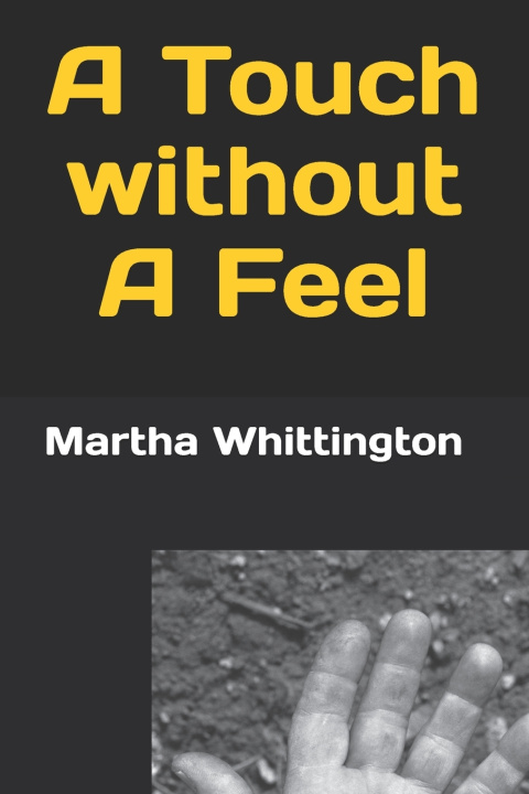 Knjiga A Touch without A Feel Martha Whittington