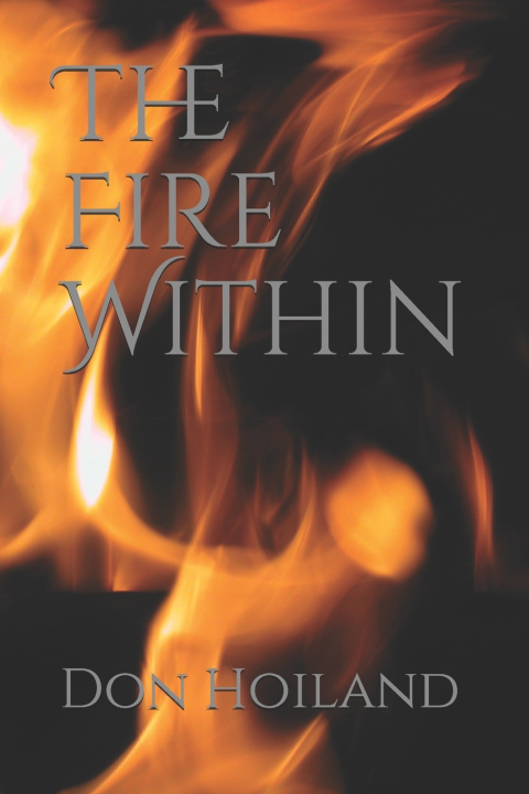 Kniha The Fire Within Don Hoiland