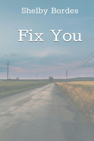 Knjiga Fix You Shelby Bordes