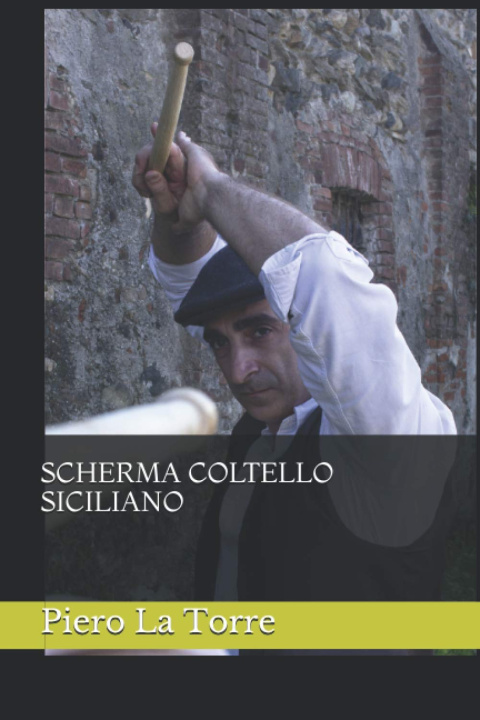 Kniha Scherma Coltello Siciliano Piero La Torre