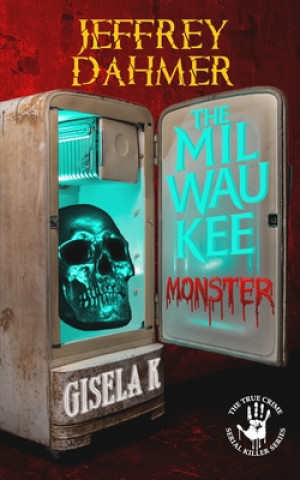 Carte Jeffrey Dahmer: The Milwaukee Monster Raphael Eschmann