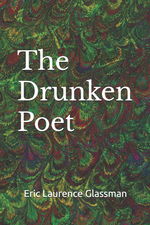Knjiga The Drunken Poet Eric Laurence Glassman