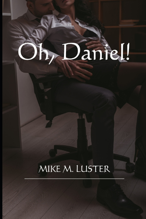 Knjiga Oh, Daniel! Mike M. Luster
