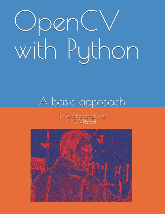 Knjiga OpenCV with Python Bibhuti Bhusan Biswal