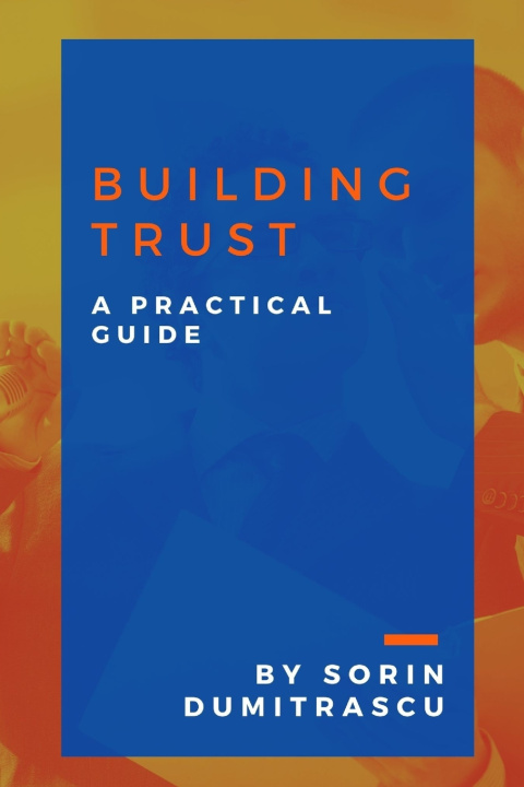 Knjiga Building Trust: A Practical Guide Sorin Dumitrascu