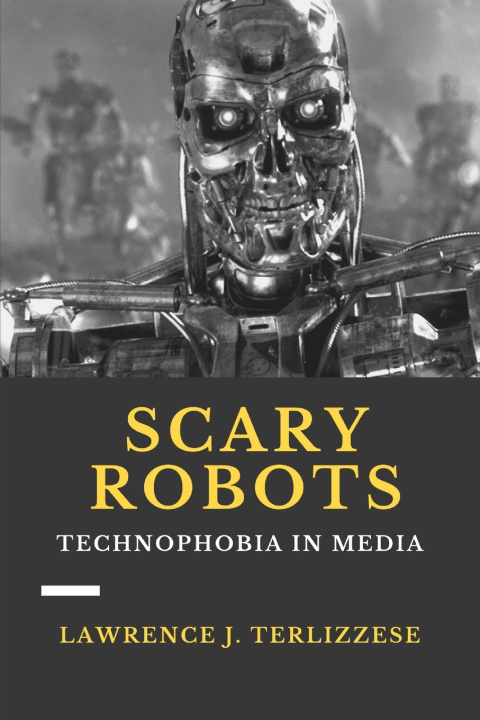 Knjiga Scary Robots Lawrence J. Terlizzese