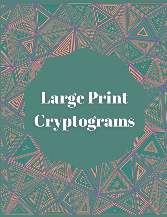 Knjiga Large Print Cryptograms: A fantastic puzzle book for teens Creative Industry Designs