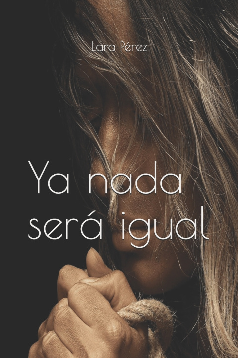Knjiga Ya nada será igual Lara Pérez