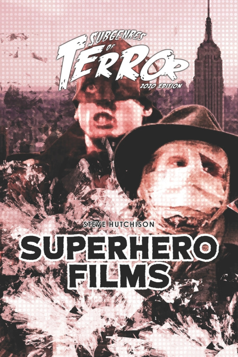 Libro Superhero Films 2020 Steve Hutchison