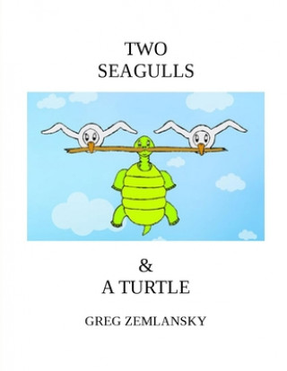 Knjiga Two Seagulls & a Turtle Greg Zemlansky