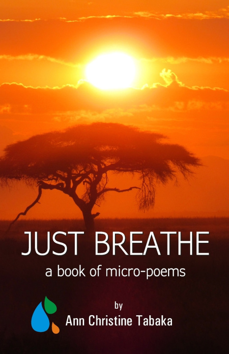 Libro Just Breathe: A Book of Micro-Poems Ann Christine Tabaka
