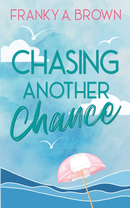 Knjiga Chasing Another Chance Franky a. Brown
