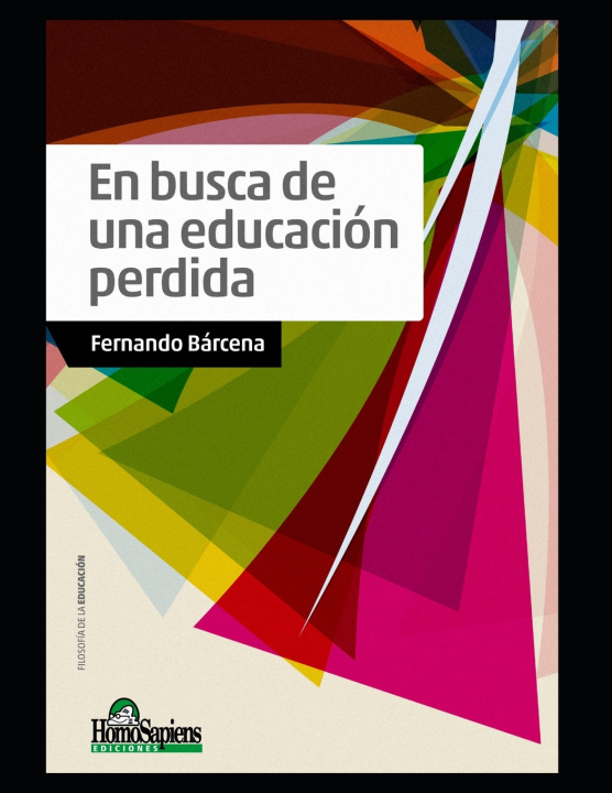Knjiga busca de una educacion perdida Fernando Bárcena