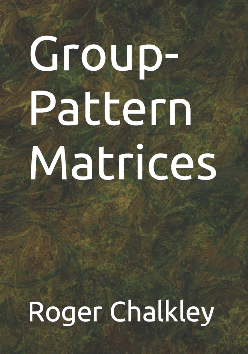 Knjiga Group-Pattern Matrices Roger Chalkley