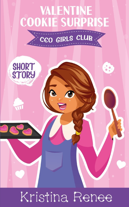 Kniha Valentine Cookie Surprise: A CEO Girls Club Short Story Kristina Renee