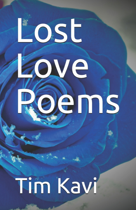 Книга Lost Love Poems Tim Kavi